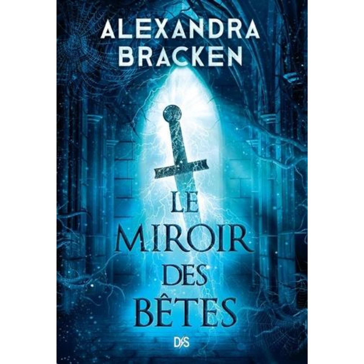 LA MALEDICTION DES OS D'ARGENT TOME 2 : LE MIROIR DES BETES, Bracken Alexandra