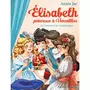  ELISABETH, PRINCESSE A VERSAILLES TOME 7 : LA COURONNE DE CHARLEMAGNE, Jay Annie
