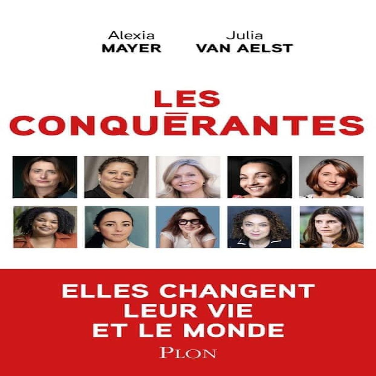 LES CONQUERANTES. L'ODYSSEE SOCIALE ET INTERIEUR DE FEMMES QUI FONT L'EPOQUE, Mayer Alexia