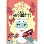 AU SERVICE SECRET DE MARIE-ANTOINETTE TOME 7 : LES FOURBERIES D'ESCARPIN, Lenormand Frédéric