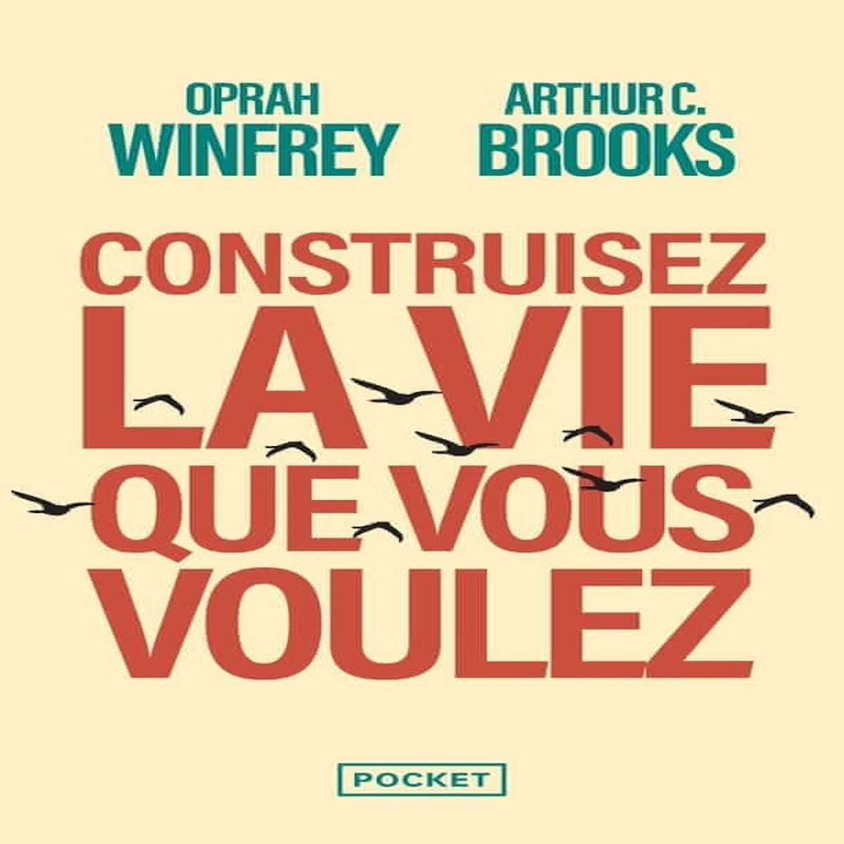 CONSTRUISEZ LA VIE QUE VOUS VOULEZ, Winfrey Oprah