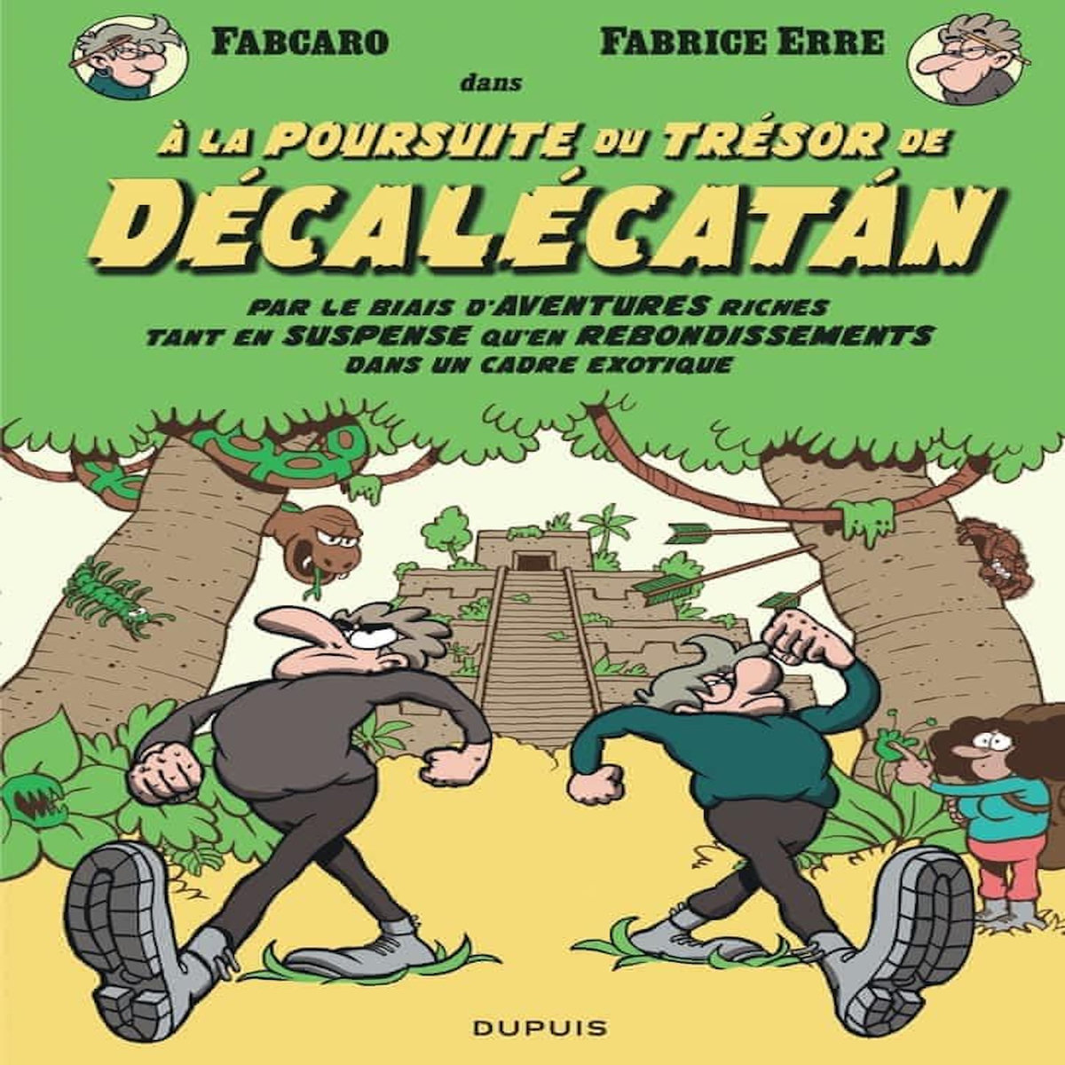 A LA POURSUITE DU TRESOR DE DECALECATAN. PAR LE BIAIS D'AVENTURES RICHES TANT EN SUSPENSE QU'EN REBONDISSEMENTS DANS UN CADRE EXOTIQUE, Fabcaro