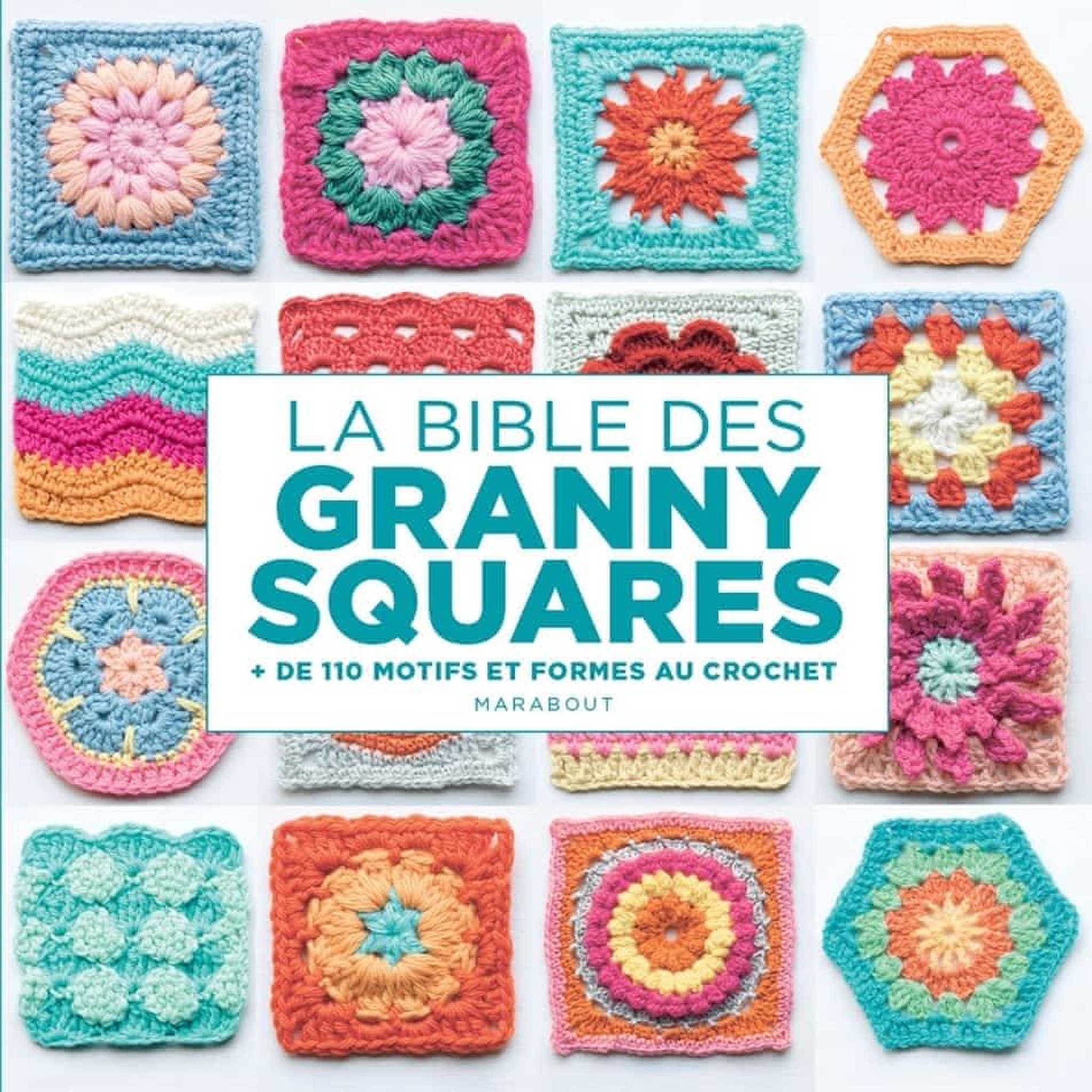 LA BIBLE DES GRANNY SQUARES. + DE 110 MOTIFS ET FORMES AU CROCHET, Aono-Billson Hiroko