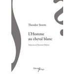 L'HOMME AU CHEVAL BLANC, Storm Theodor