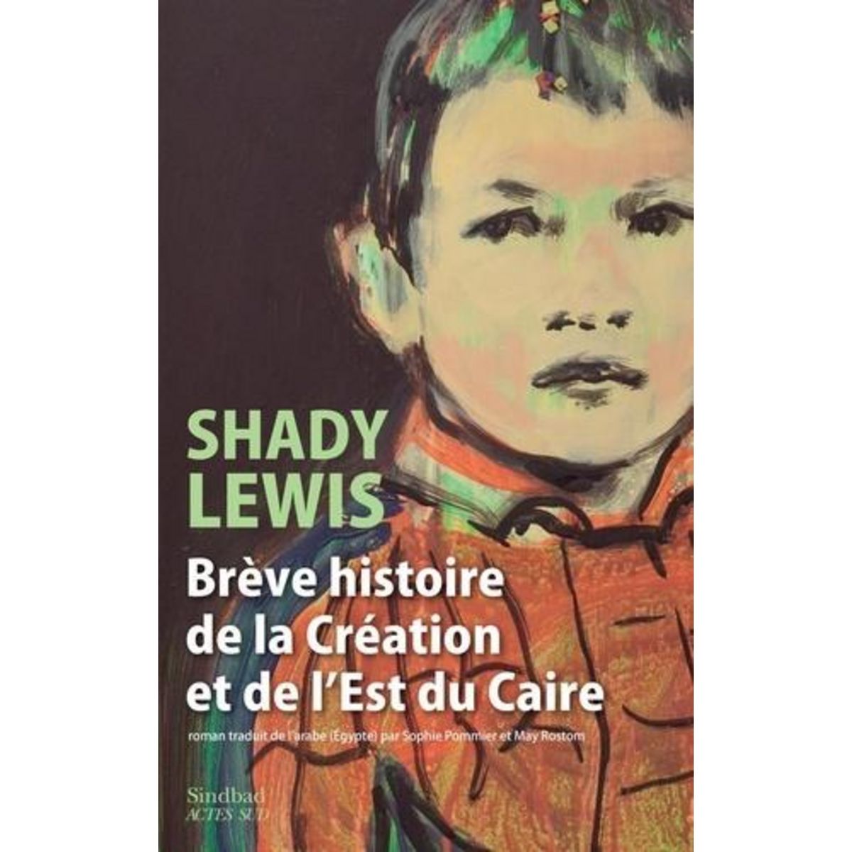 BREVE HISTOIRE DE LA CREATION ET DE L'EST DU CAIRE, Lewis Shady