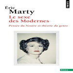 LE SEXE DES MODERNES. PENSEE DU NEUTRE ET THEORIE DU GENRE, Marty Eric