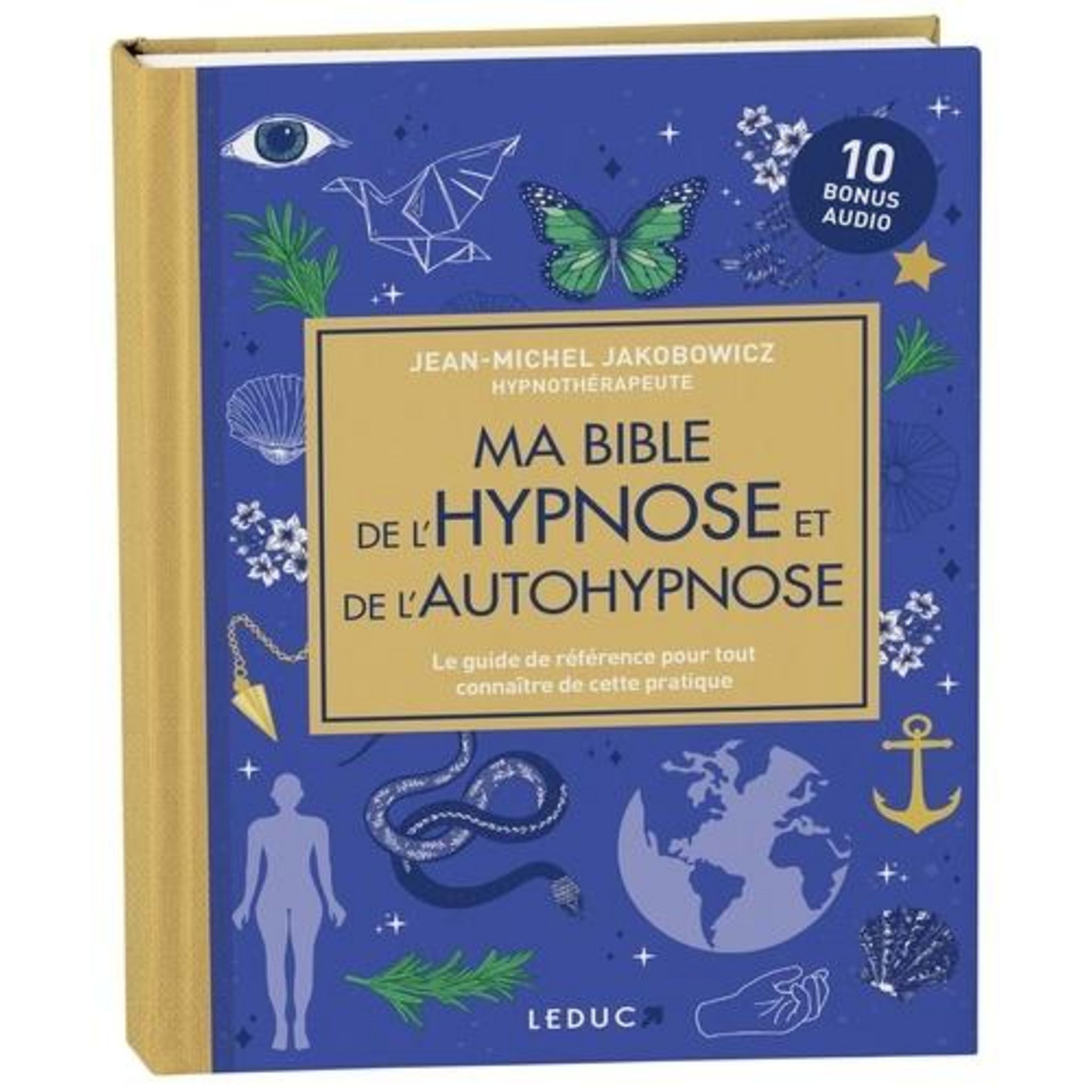 MA BIBLE DE L'HYPNOSE ET DE L'AUTOHYPNOSE, Jakobowicz Jean-Michel Pas ...