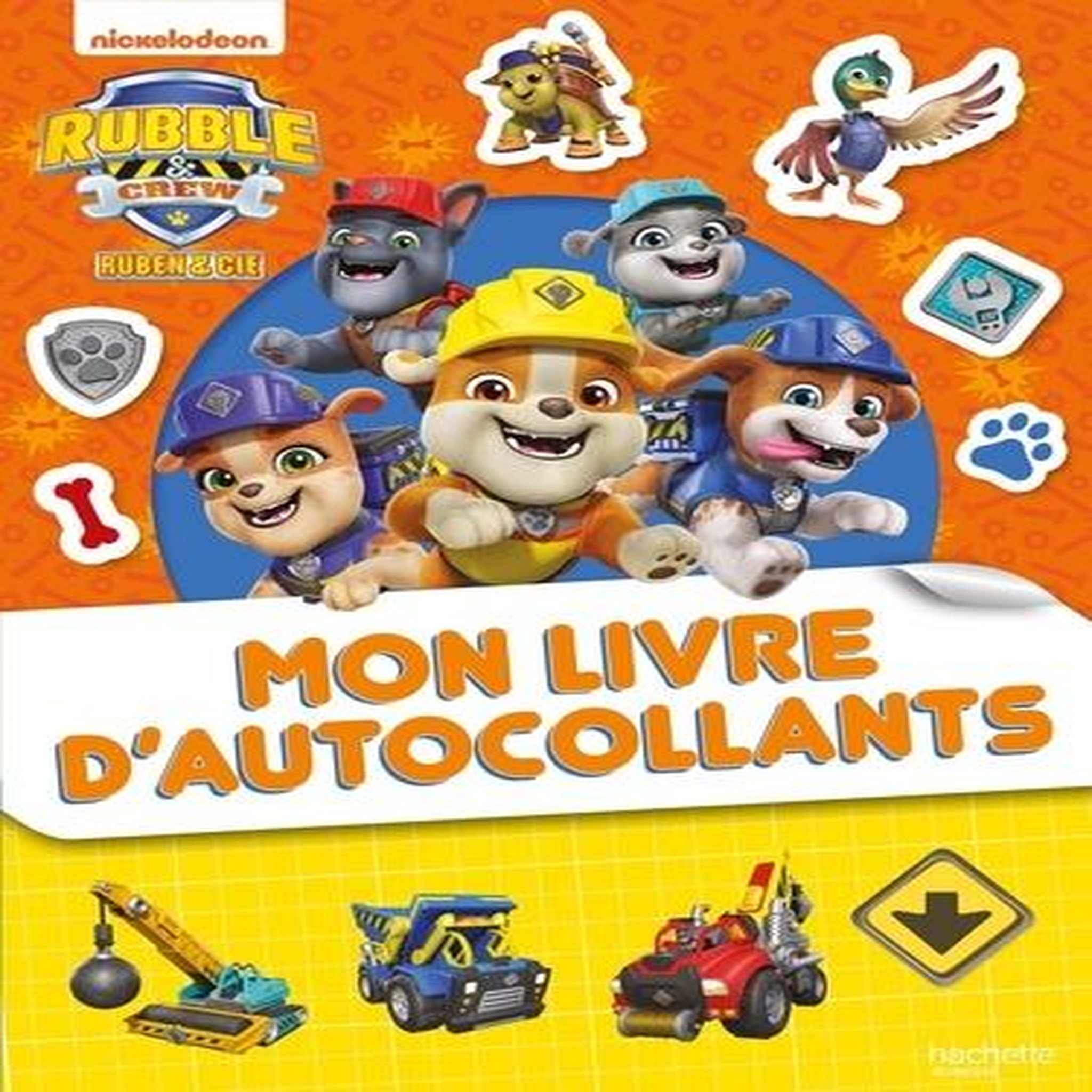 MON LIVRE D'AUTOCOLLANTS RUBBLE & CREW - RUBEN & CIE, Nickelodeon