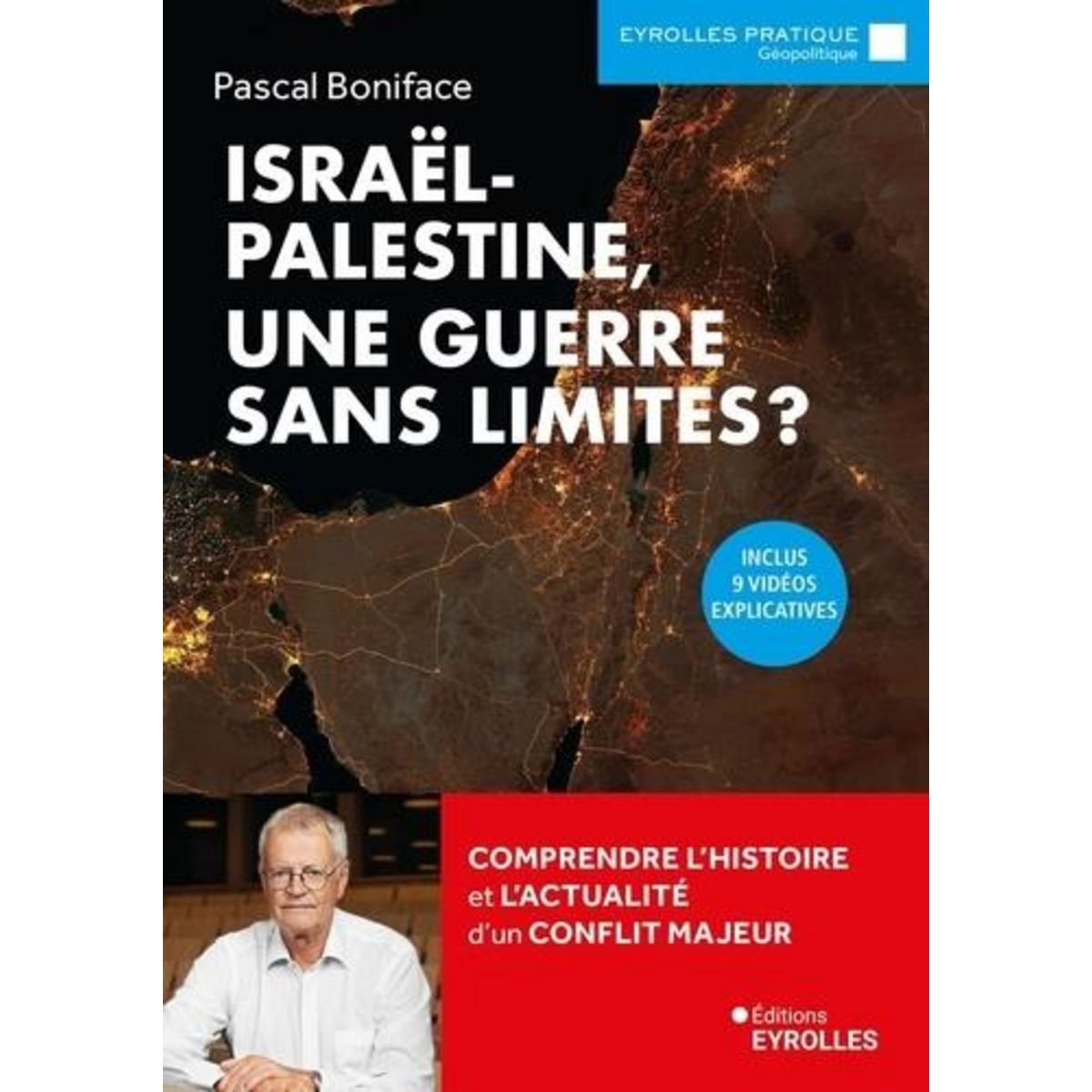 ISRAEL-PALESTINE, UNE GUERRE SANS LIMITES ?, Boniface Pascal