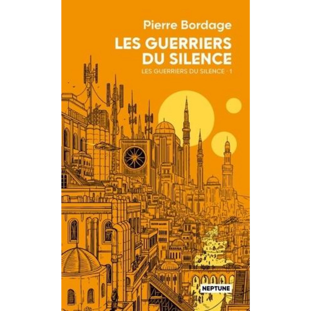 LES GUERRIERS DU SILENCE TOME 1 : LES GUERRIERS DU SILENCE, Bordage Pierre