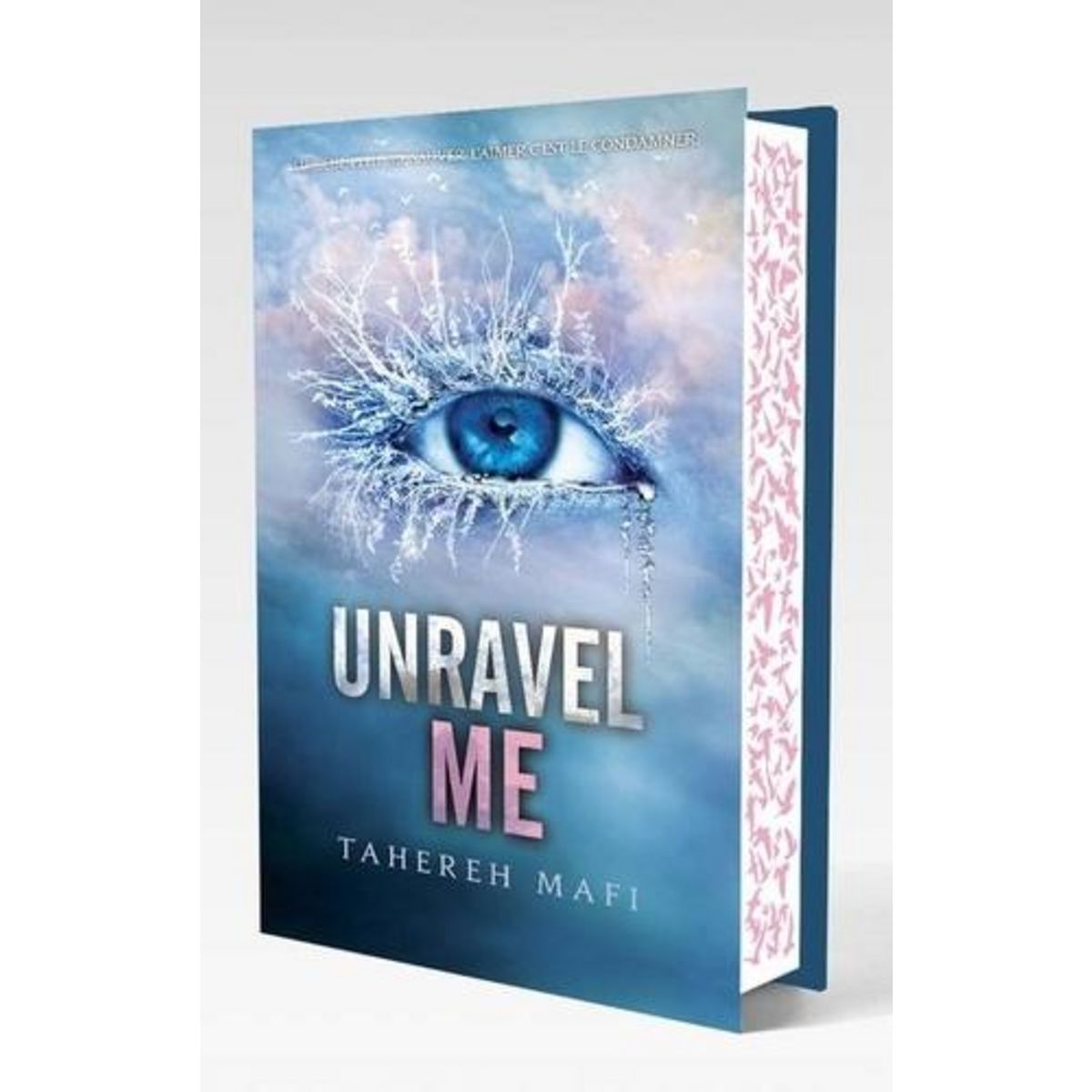 SHATTER ME : UNRAVEL ME. EDITION COLLECTOR, Mafi Tahereh
