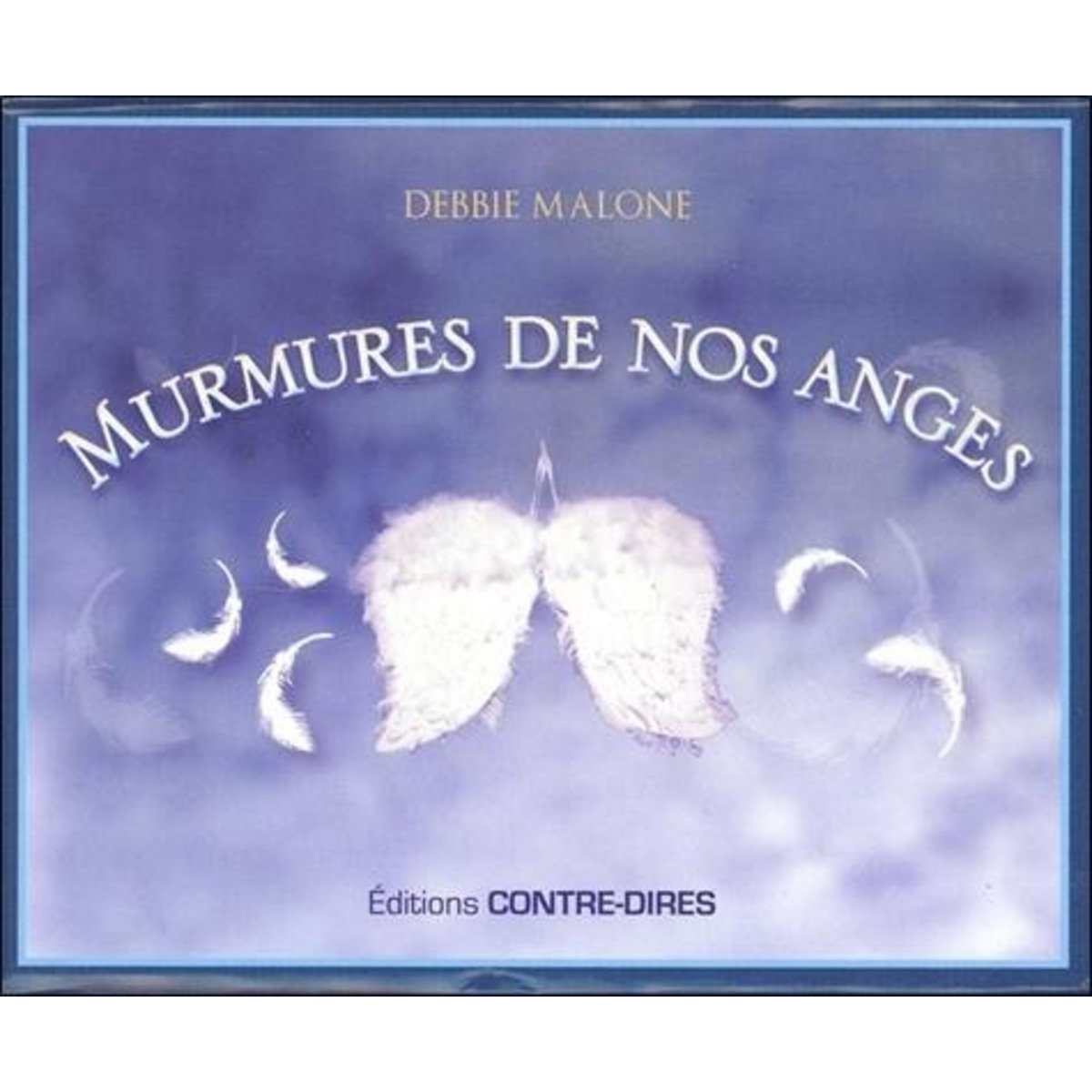 MURMURES DE NOS ANGES. AVEC 52 CARTES ORACLE, Malone Debbie
