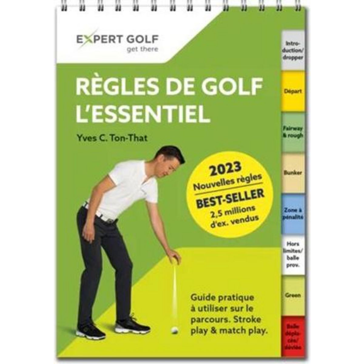 REGLES DE GOLF, L'ESSENTIEL. GUIDE PRATIQUE A UTILISER SUR LE PARCOURS, Ton-That Yves-Cédric