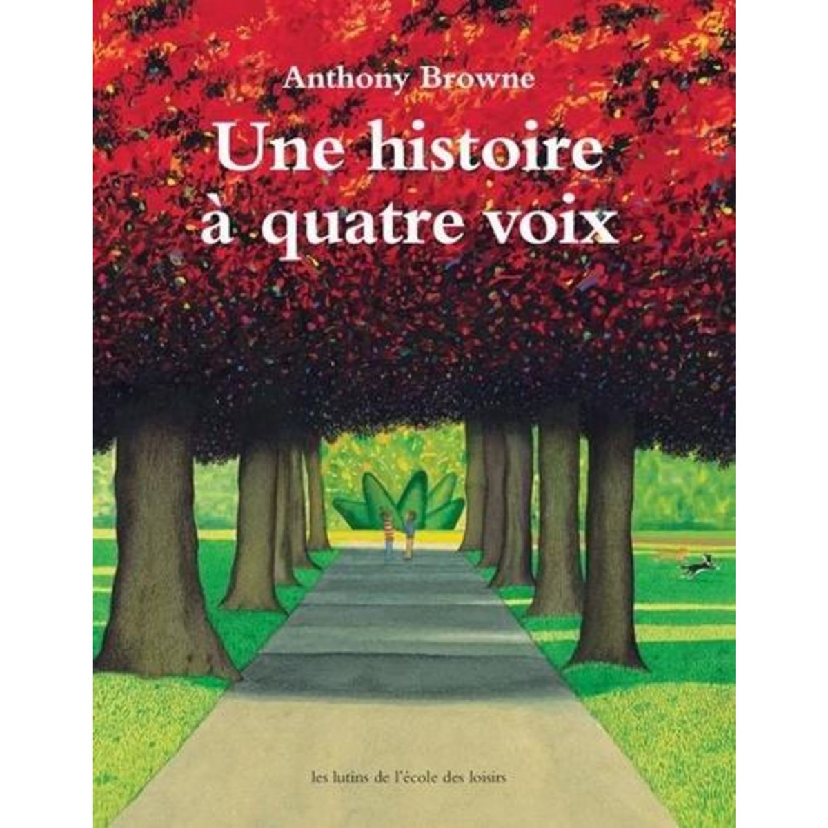 UNE HISTOIRE A QUATRE VOIX, Browne Anthony