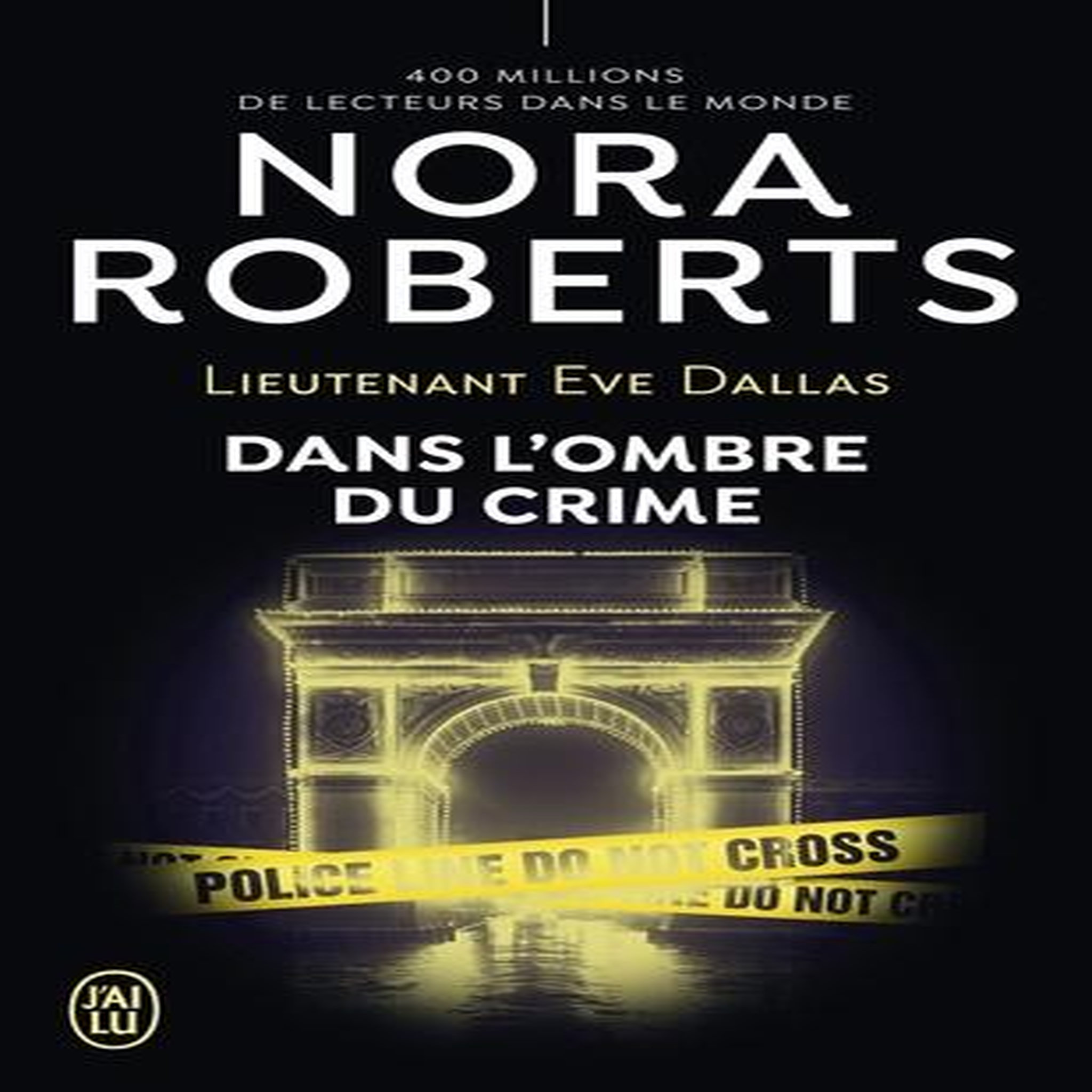 LIEUTENANT EVE DALLAS TOME 51 : DANS L'OMBRE DU CRIME, Roberts Nora