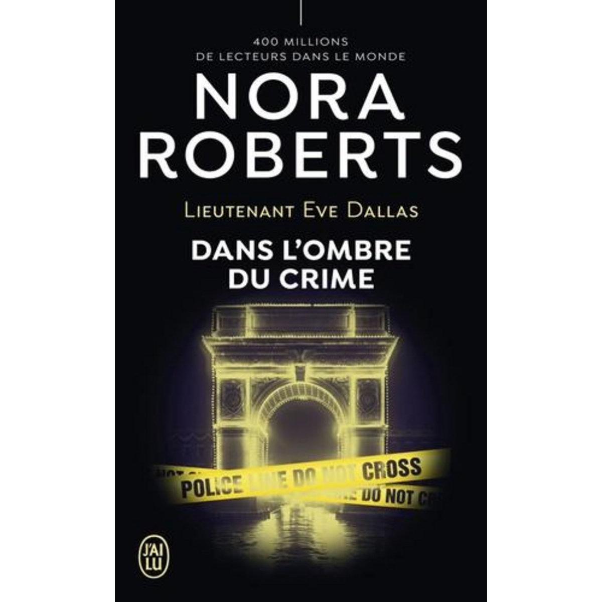 LIEUTENANT EVE DALLAS TOME 51 : DANS L'OMBRE DU CRIME, Roberts Nora