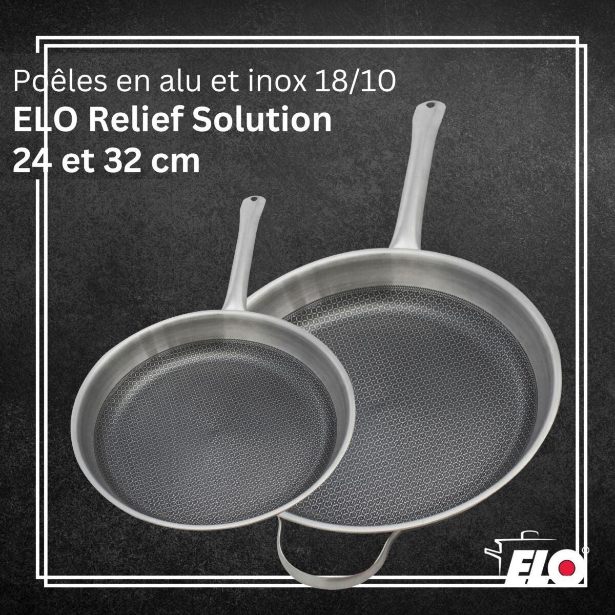 ELO Ensemble de Poêles de cuisson en inox Elo Relief Solution 24 cm et 32 cm