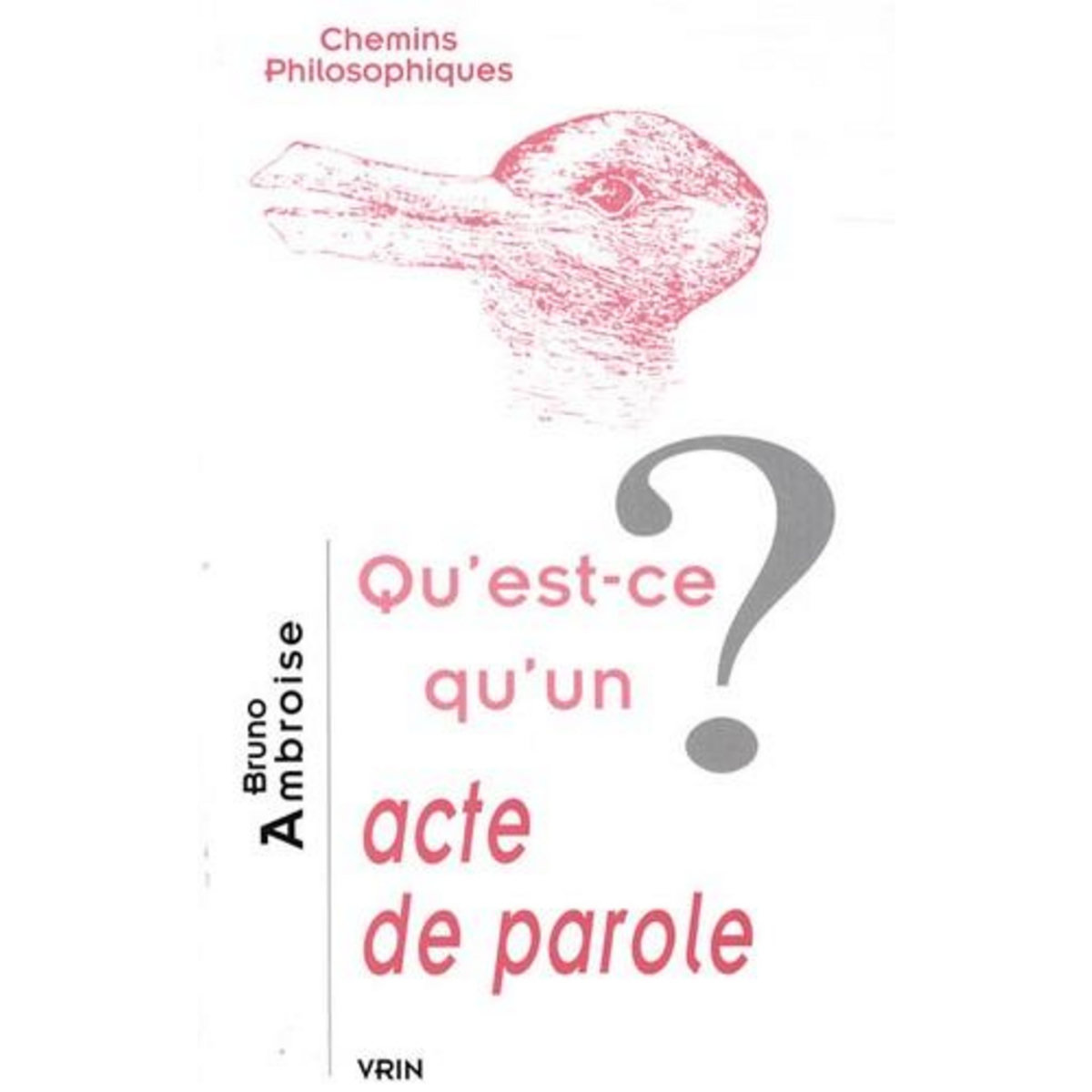 QU'EST-CE QU'UN ACTE DE PAROLE ?, Ambroise Bruno