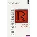 CHRONOLOGIE DE LA ROME ANTIQUE, Rivière Yann