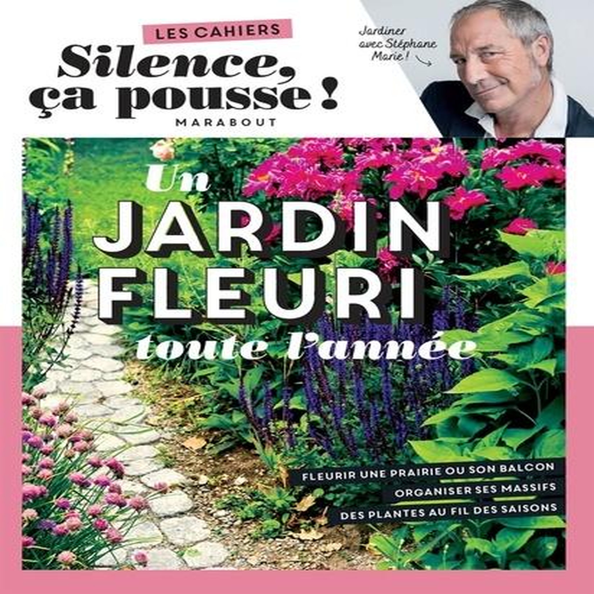 UN JARDIN FLEURI TOUTE L'ANNEE, Marie Stéphane