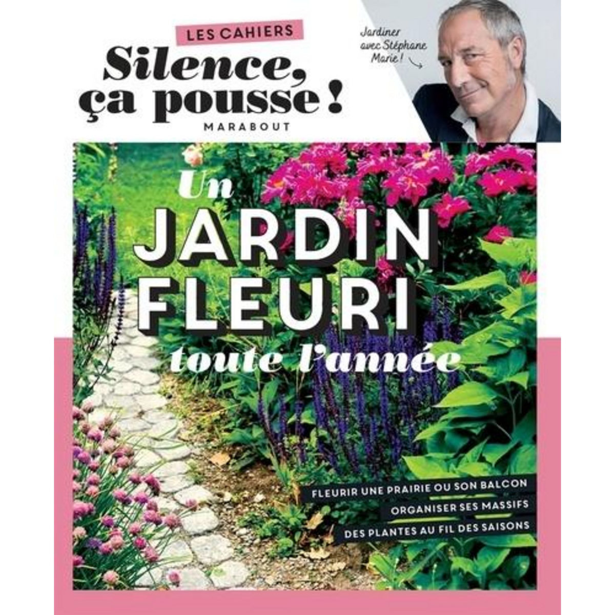 UN JARDIN FLEURI TOUTE L'ANNEE, Marie Stéphane