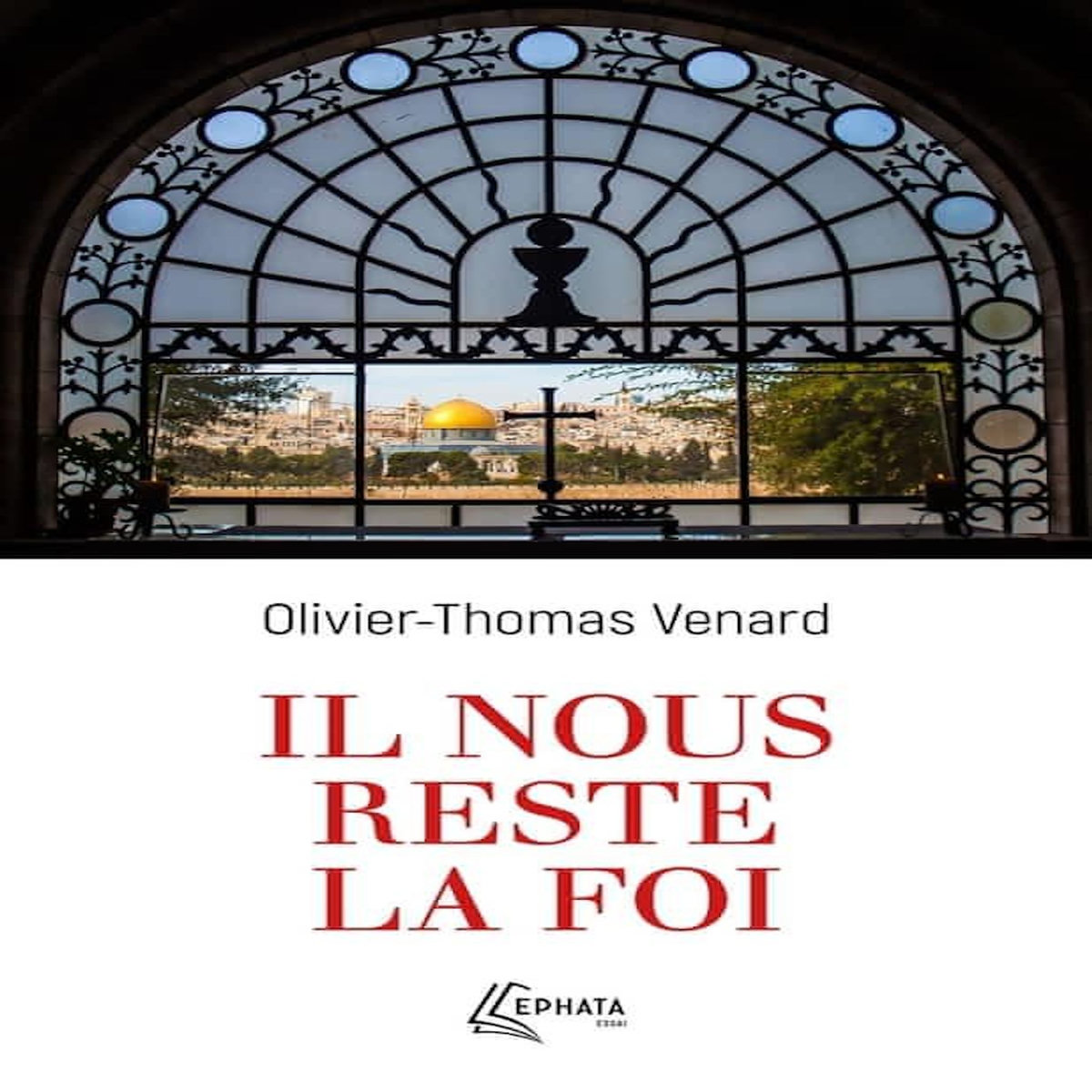 IL NOUS RESTE LA FOI, Venard Olivier-Thomas