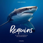REQUINS ET AUTRES PREDATEURS DES PROFONDEURS, Jackson Tom