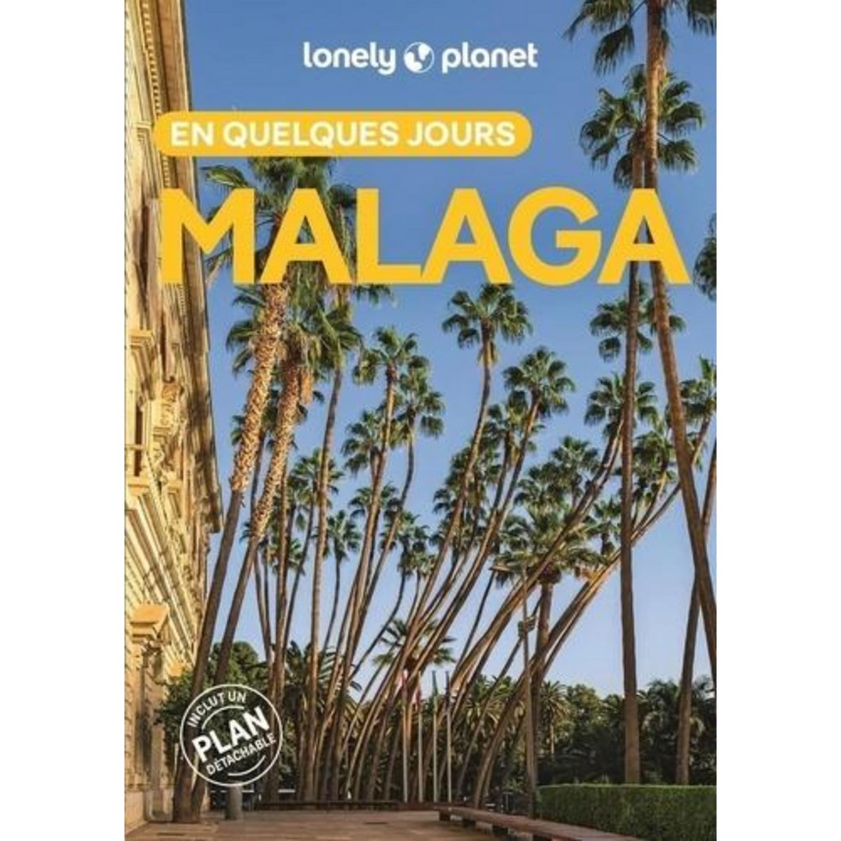 MALAGA EN QUELQUES JOURS. 2E EDITION. AVEC 1 PLAN DETACHABLE, Molina Margot