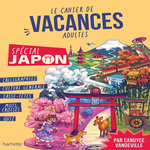 LE CAHIER DE VACANCES ADULTES SPECIAL JAPON, Vandeville Candyce