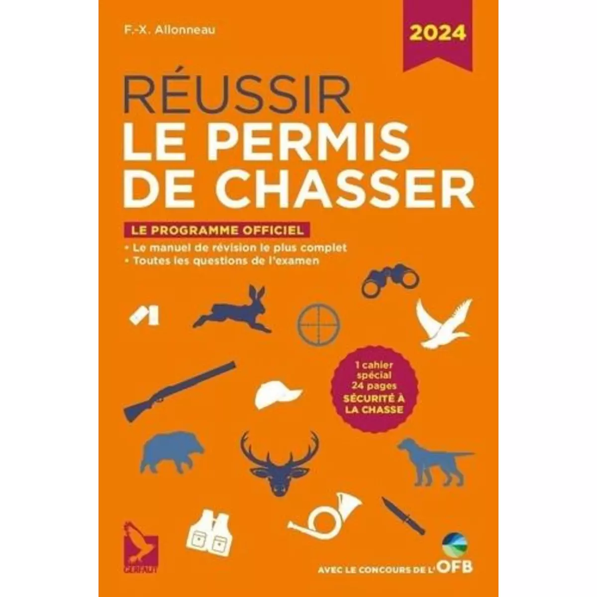  REUSSIR LE PERMIS DE CHASSER. EDITION 2024, Alloneau François-Xavier