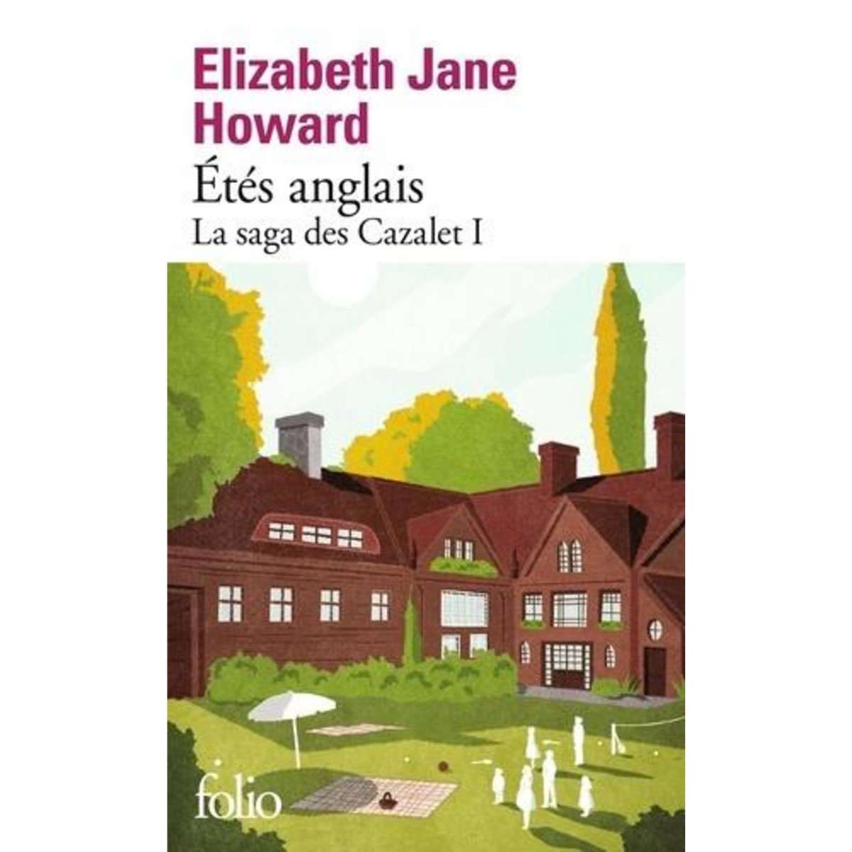 LA SAGA DES CAZALET TOME 1 : ETES ANGLAIS, Howard Elizabeth Jane