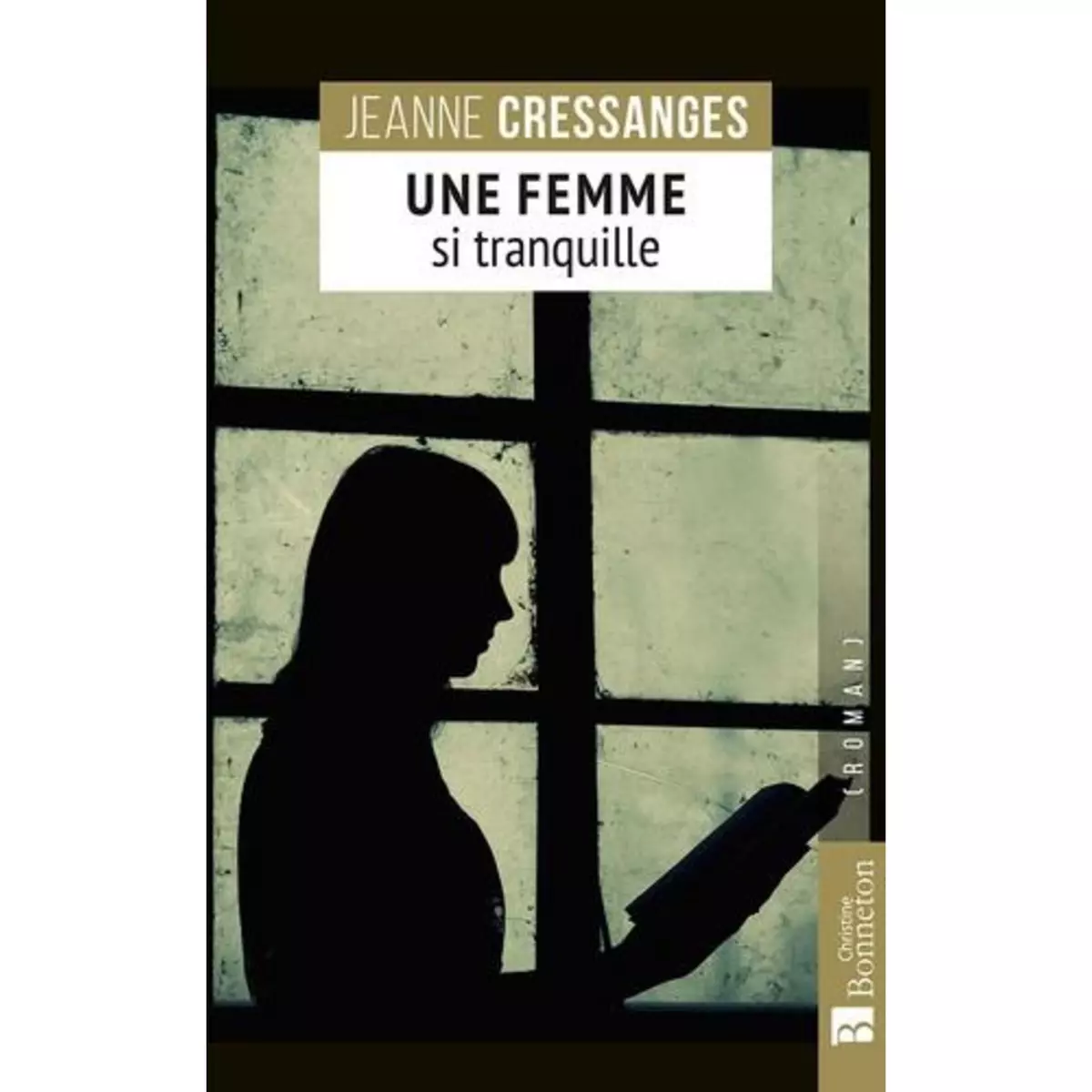  UNE FEMME SI TRANQUILLE, Cressanges Jeanne