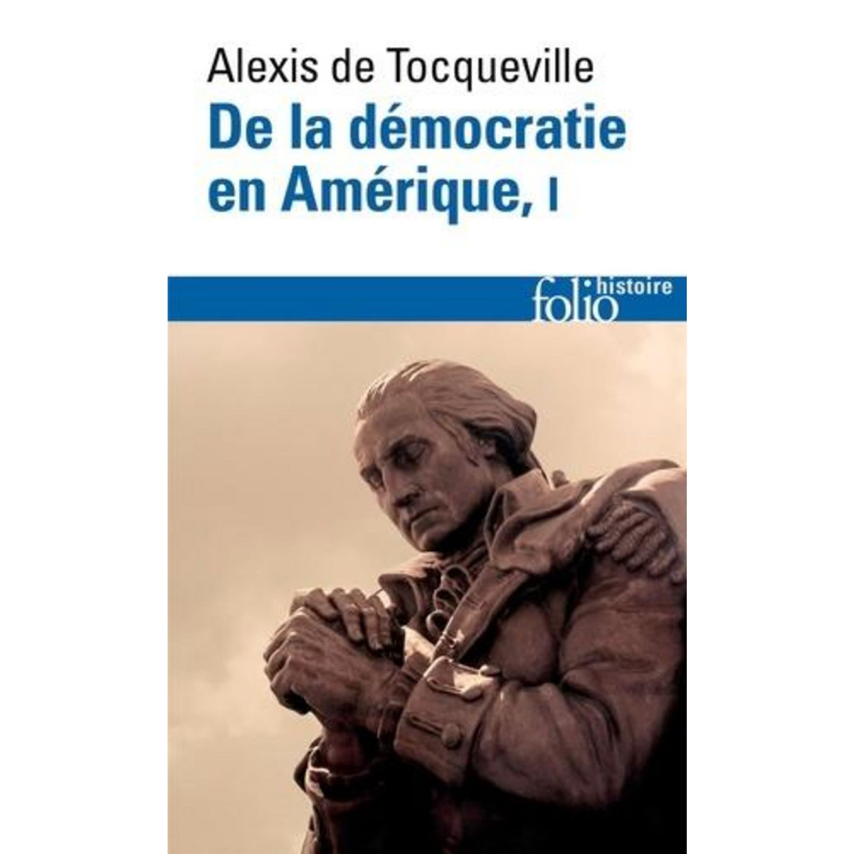 DE LA DEMOCRATIE EN AMERIQUE. TOME 1, Tocqueville Alexis de