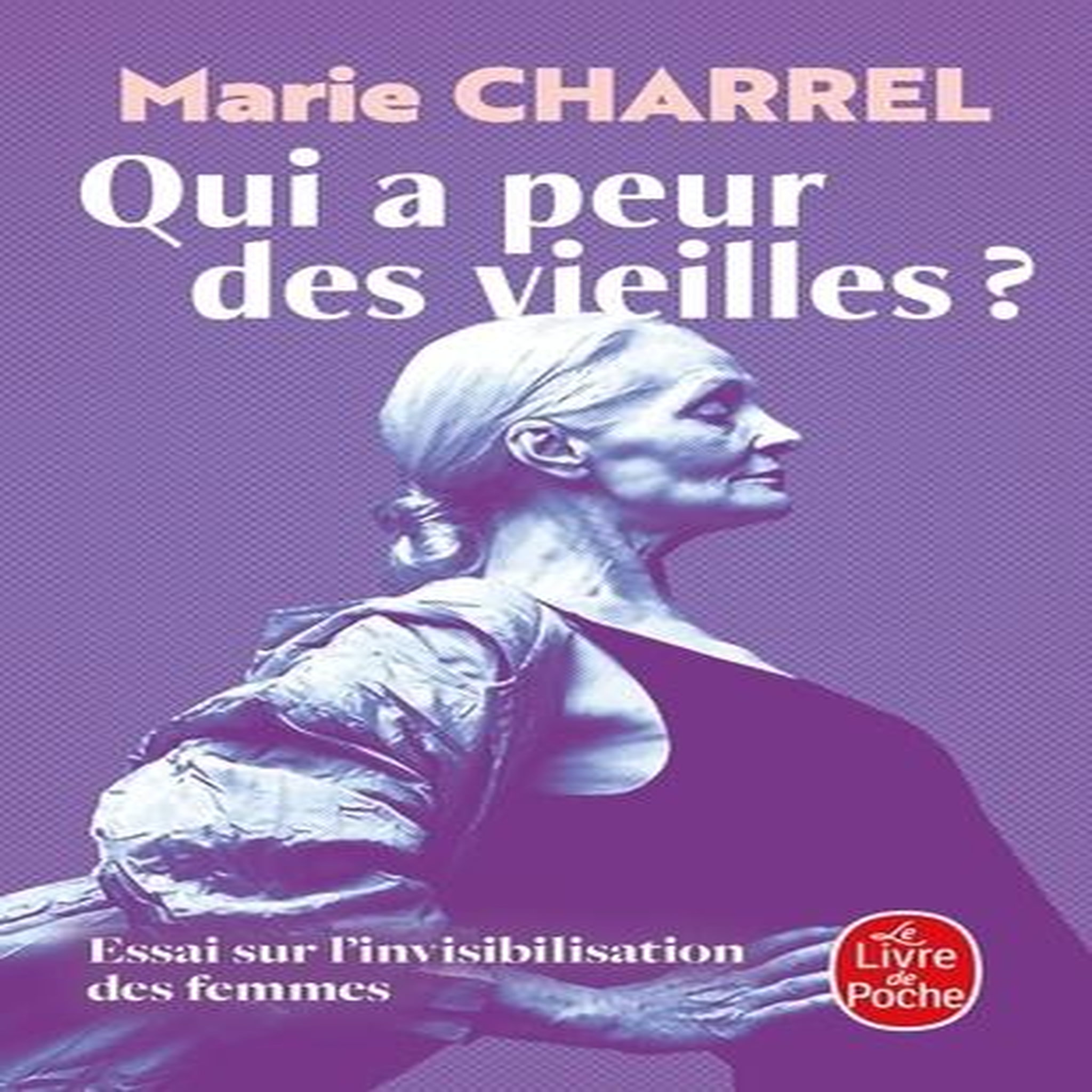 QUI A PEUR DES VIEILLES ?, Charrel Marie