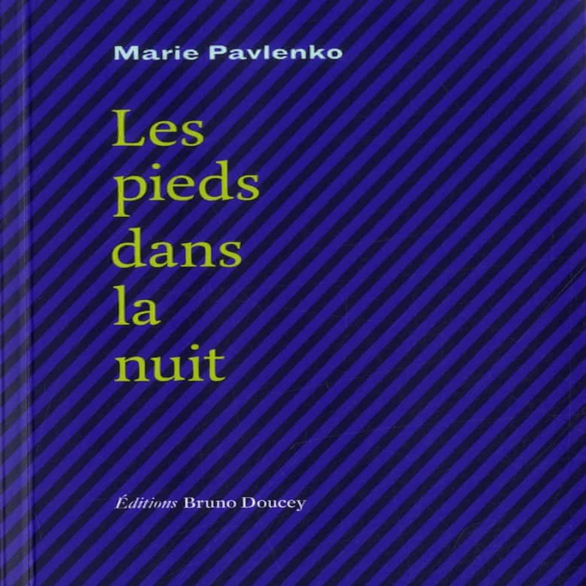LES PIEDS DANS LA NUIT, Pavlenko Marie