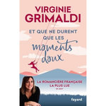 ET QUE NE DURENT QUE LES MOMENTS DOUX, Grimaldi Virginie