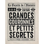 LA GAZETTE DE L'HISTOIRE. GRANDES COURONNES ET PETITS SECRETS, Otormin Dall'Oglio Martin