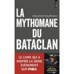 LA MYTHOMANE DU BATACLAN, Kauffmann Alexandre