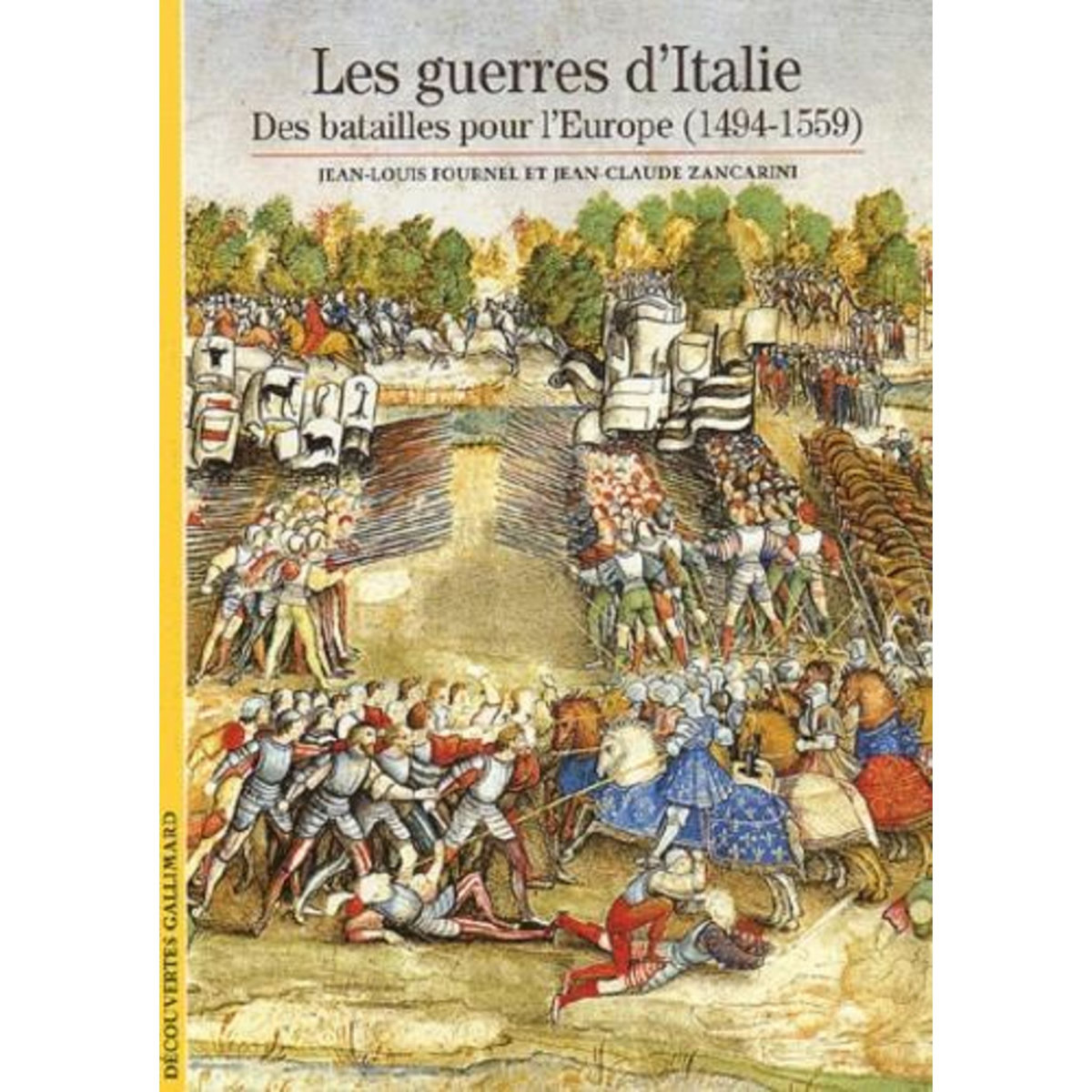 LES GUERRES D'ITALIE. LES BATAILLES POUR L'EUROPE (1494-1559), Zancarini Jean-Claude