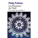  A LA CROISEE DES MONDES TOME 1 : LES ROYAUMES DU NORD, Pullman Philip