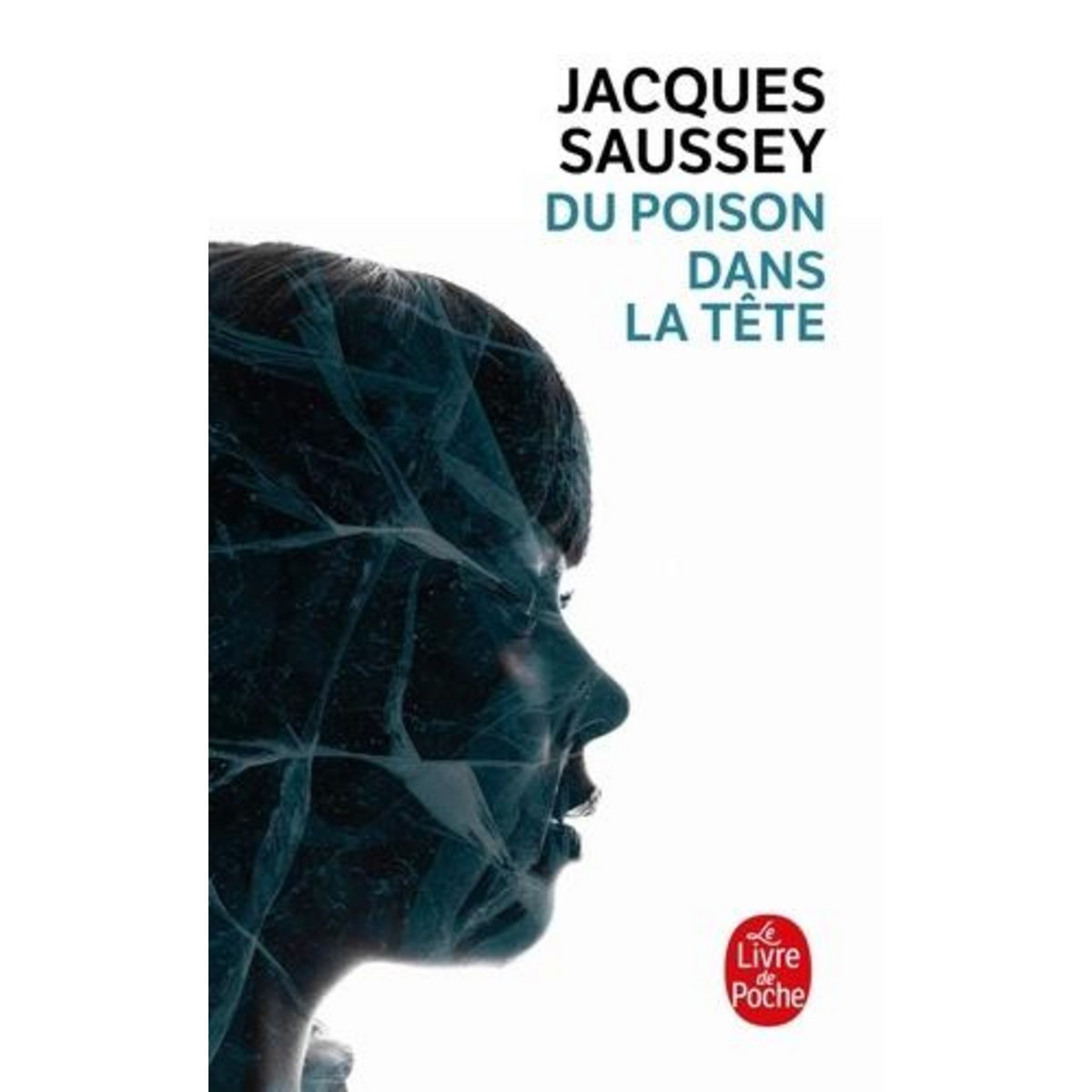 DU POISON DANS LA TETE, Saussey Jacques