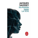 DU POISON DANS LA TETE, Saussey Jacques