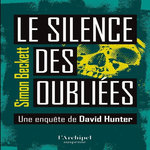 UNE ENQUETE DE DAVID HUNTER : LE SILENCE DES OUBLIEES, Beckett Simon