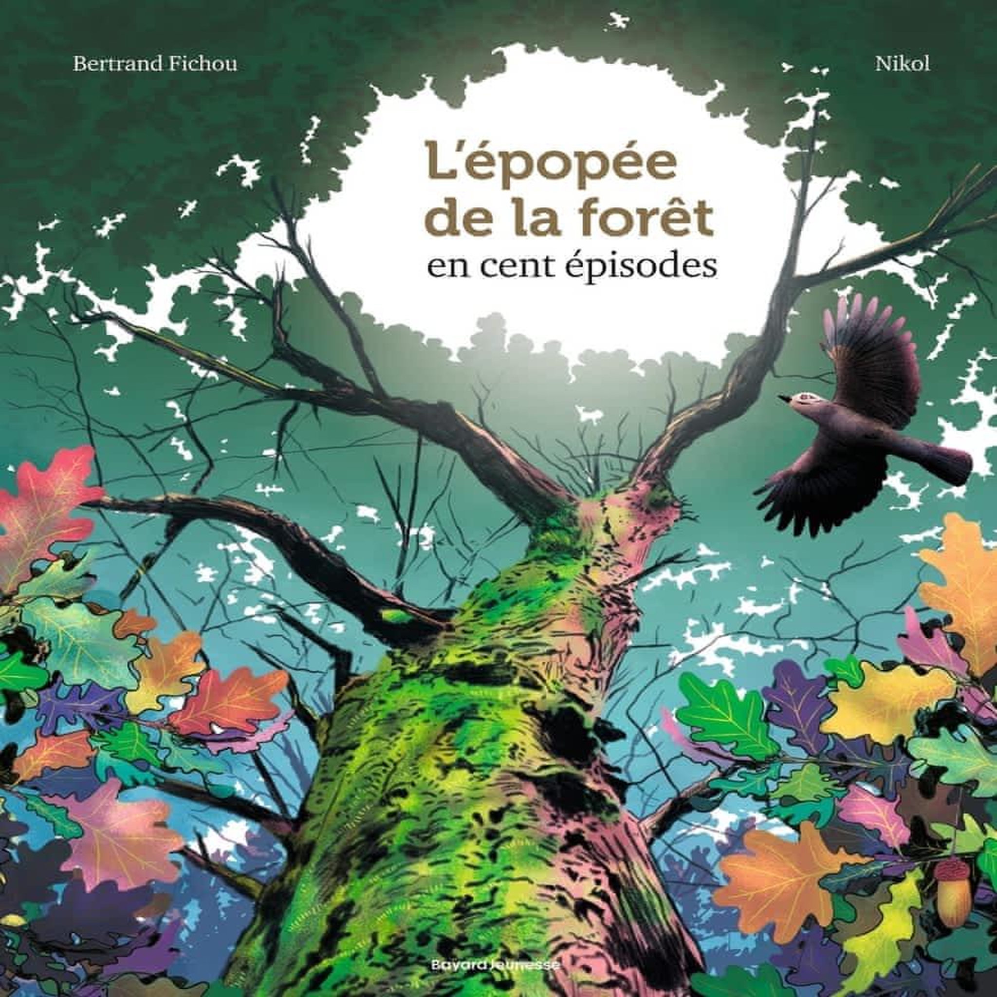 L'EPOPEE DE LA FORET EN CENT EPISODES, Fichou Bertrand