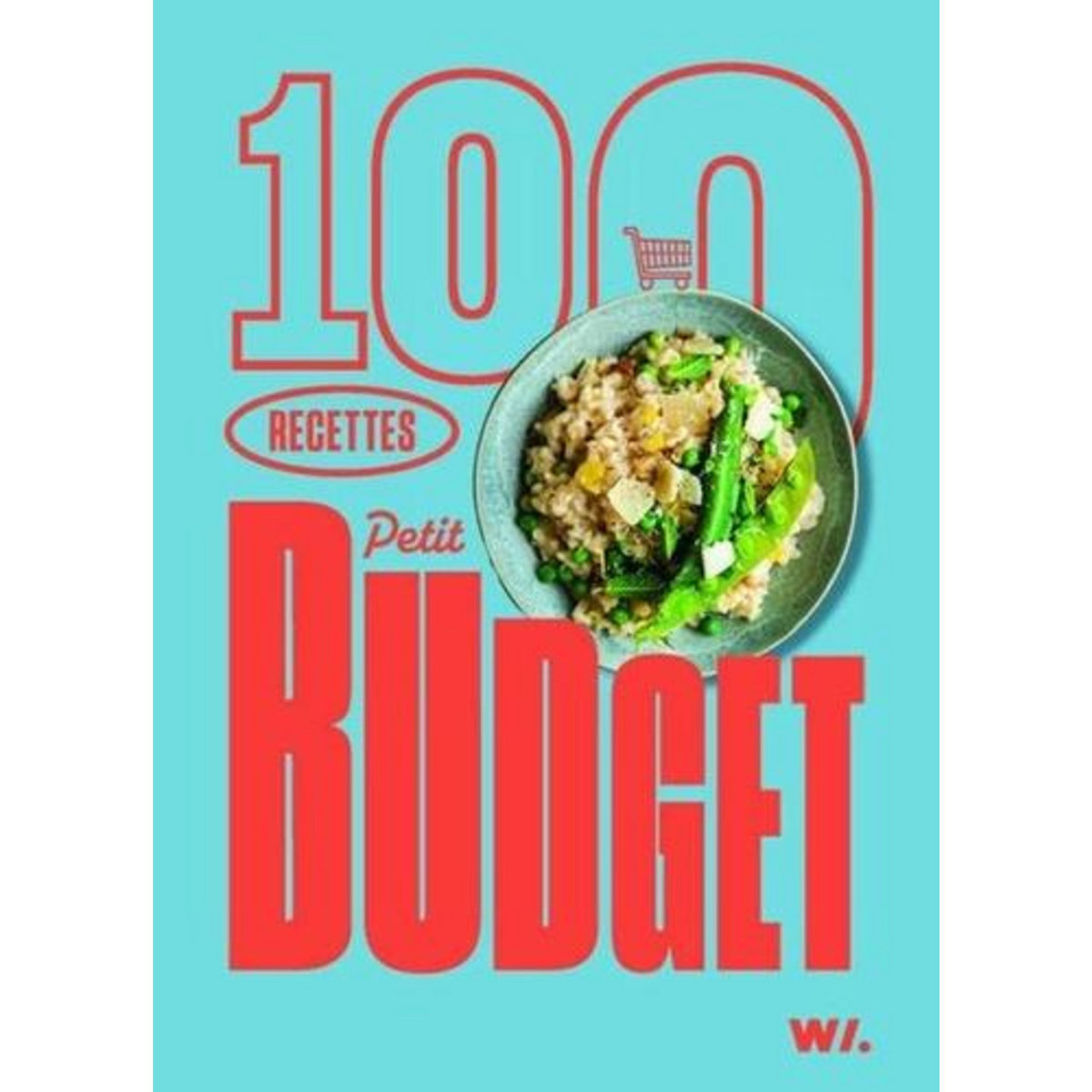 100 RECETTES PETIT BUDGET, Bourrié Noémie