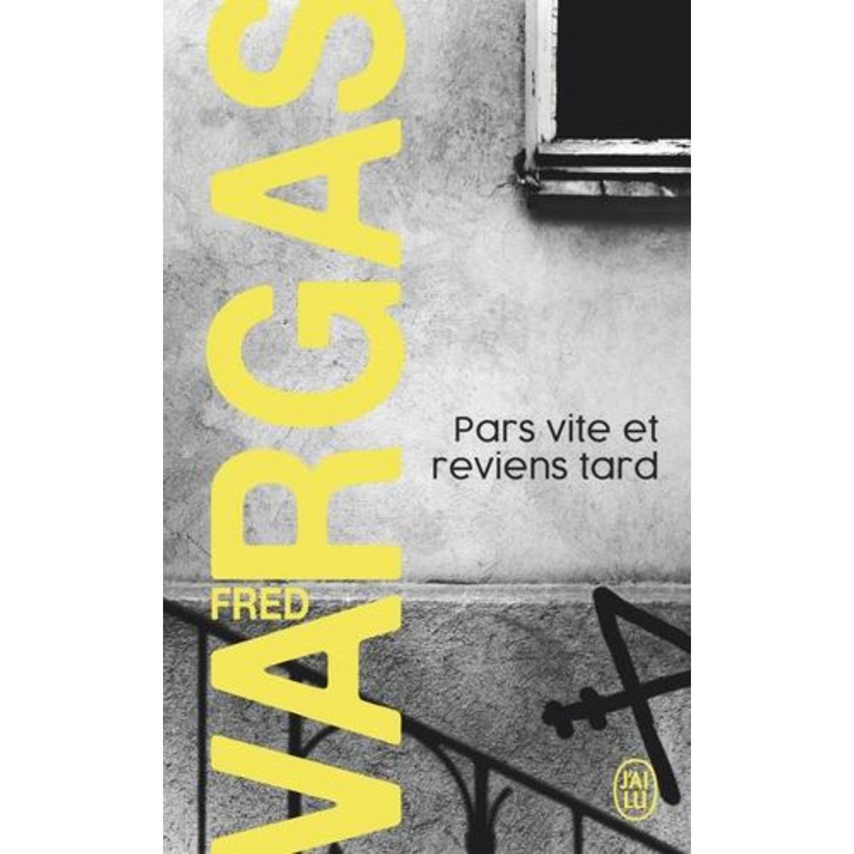UNE ENQUETE DU COMMISSAIRE ADAMSBERG : PARS VITE ET REVIENS TARD, Vargas Fred