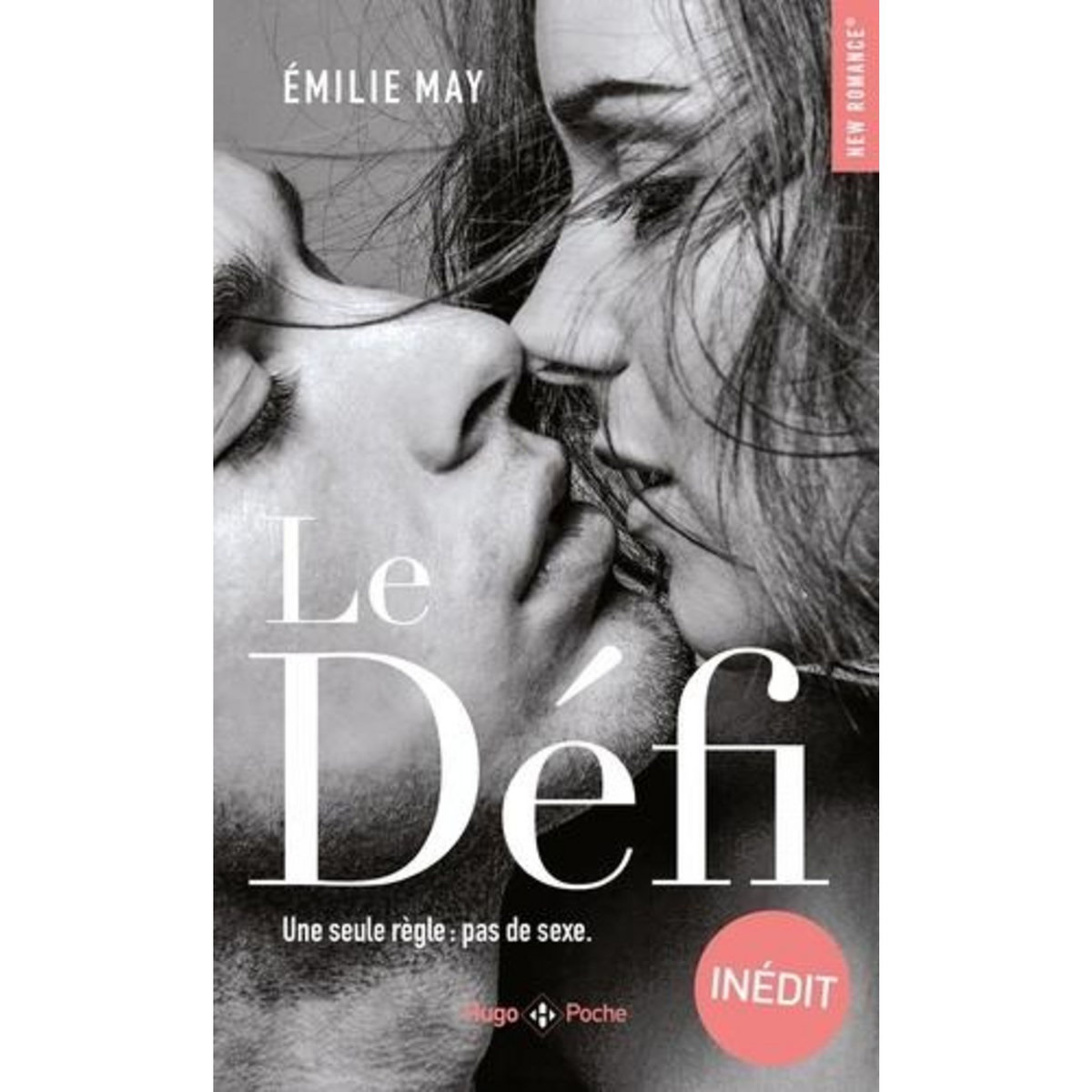 LE DEFI. UNE SEULE REGLE : PAS DE SEXE, May Emilie