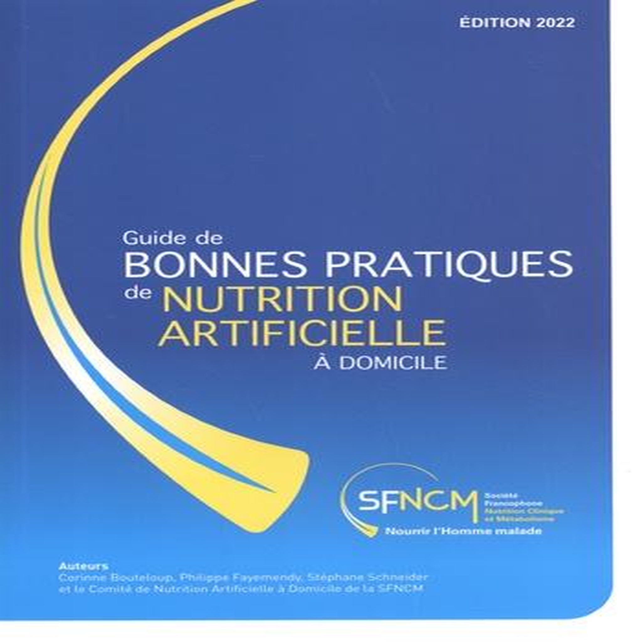 GUIDE DE BONNES PRATIQUES DE NUTRITION ARTIFICIELLE A DOMICILE. EDITION 2022, Bouteloup Corinne