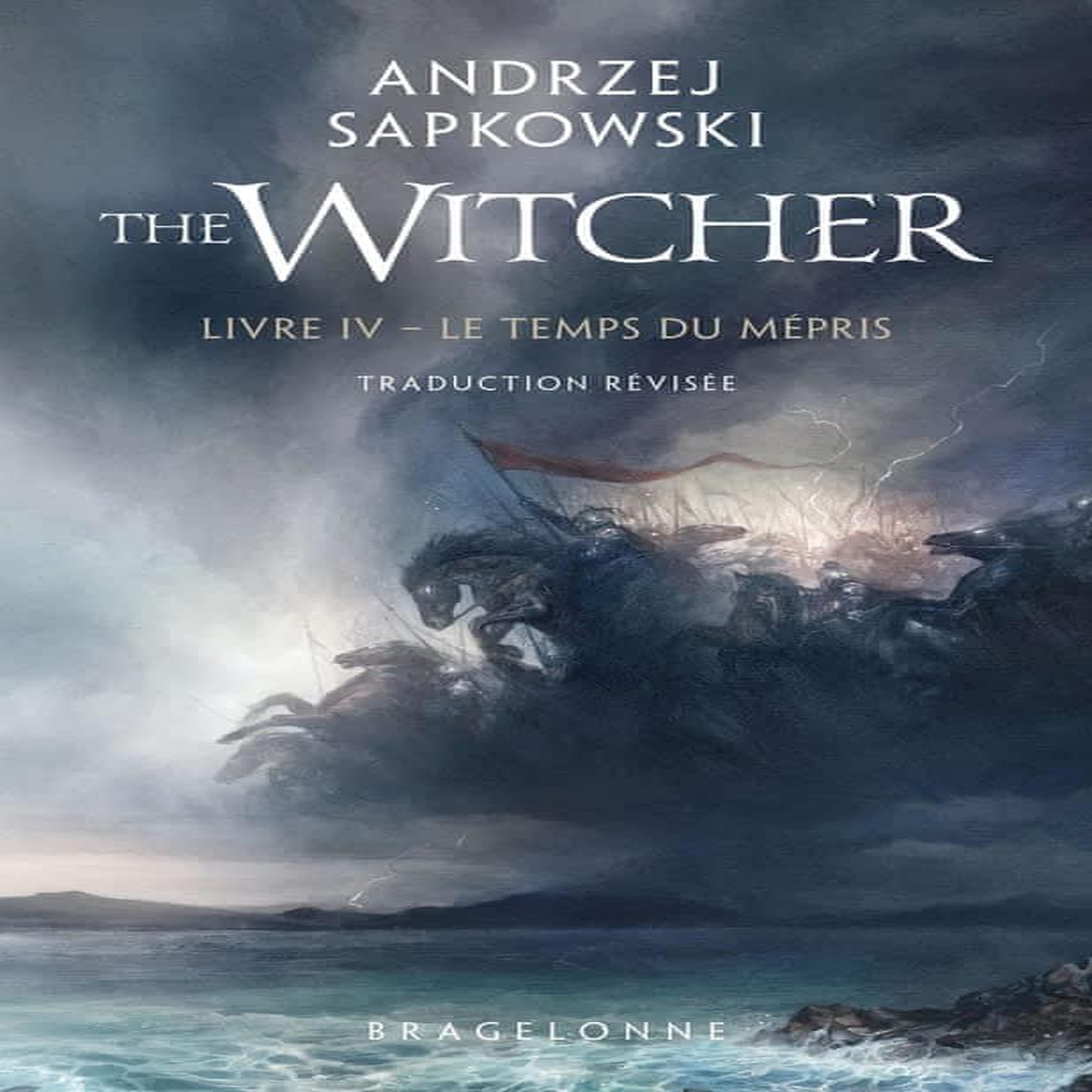 LE SORCELEUR TOME 4 : LE TEMPS DU MEPRIS, Sapkowski Andrzej
