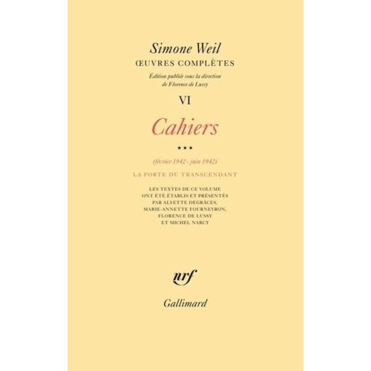 OEUVRES COMPLETES. TOME 6, VOLUME 3, CAHIERS  (FEVRIER-JUIN 1942) LA PORTE DU TRANSCENDANT, Weil Simone